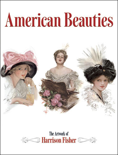 American Beauties: The Artwork of Harrison Fisher
