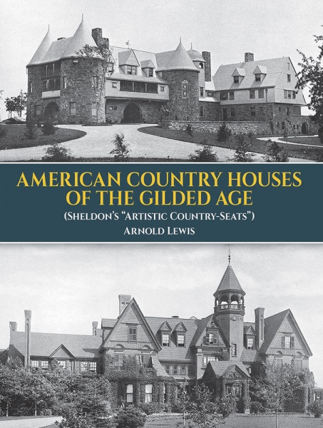 American Country Houses of the Gilded Age (Sheldons Artistic Country-Seats)