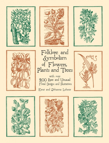Folklore and Symbolism of Flowers, Plants and Trees