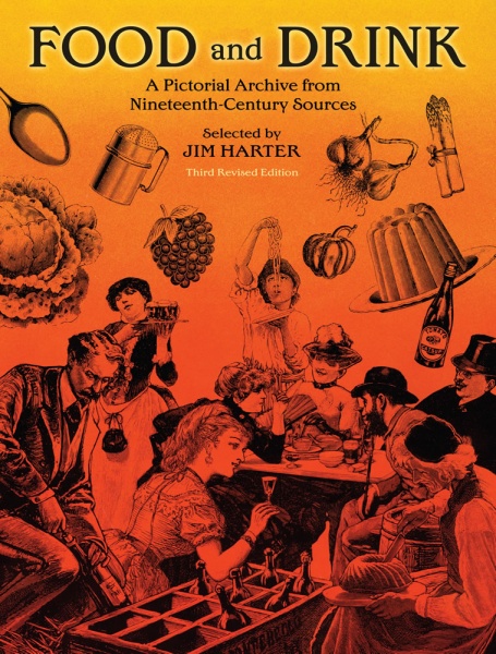 Food and Drink - A Pictorial Archive from Nineteenth Century Sources