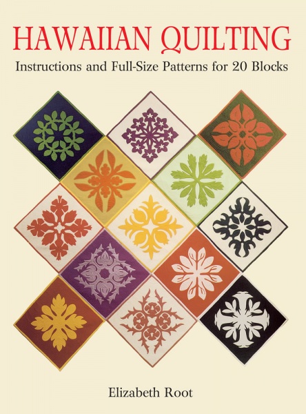 Hawaiian Quilting: Instructions and Full-Size Patterns for 20 Blocks