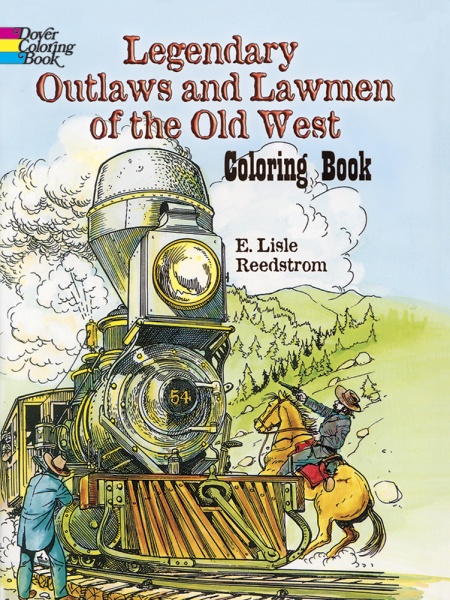 Legendary Outlaws and Lawmen of the Old West Coloring Book