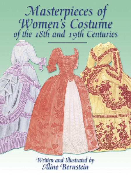 Masterpieces of Womens Costume of the 18th and 19th Centuries