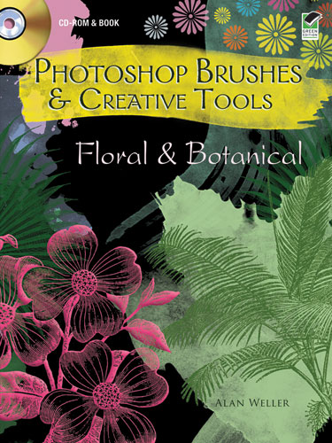 Photoshop Brushes & Creative Tools CD-ROM and Book: Floral and Botanical