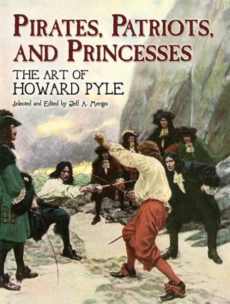 Pirates, Patriots, and Princesses: The Art of Howard Pyle