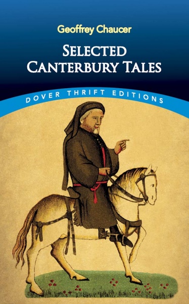 Selected Canterbury Tales: General Prologue, Knight's, Miller's, and Wife of Bath's Tale