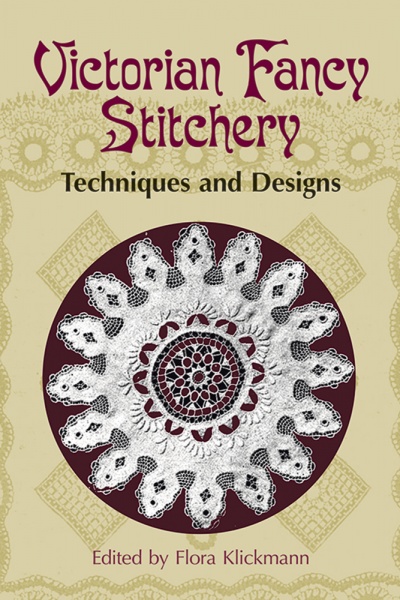 Victorian Fancy Stitchery: Techniques and Designs