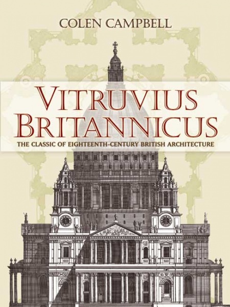 Vitruvius Britannicus - The Classic of Eighteenth-Century British Architecture