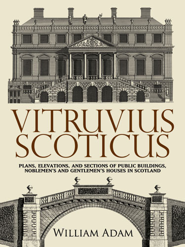 Vitruvius Scoticus Plans, Elevations, and Sections of Public Buildings, Noblemens and Gentlemens