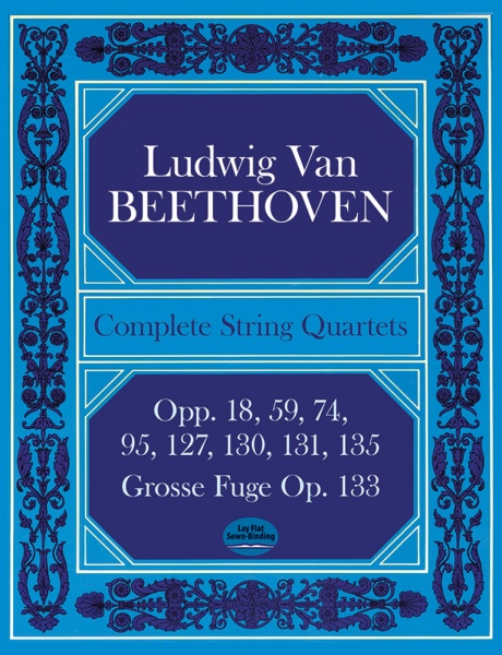 Complete String Quartets: Opp.18, 59, 74, 95, 127, 130, 131, 135, Grosse Fugue Op. 133