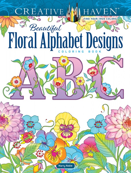 Creative Haven Beautiful Floral Alphabet Designs Coloring Book