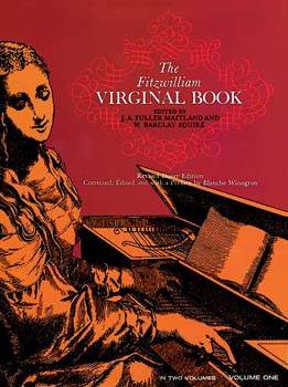 The Fitzwilliam Virginal Book, Vol. 1 Dover Books