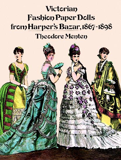 Victorian Fashion Paper Dolls from Harpers Bazar, 1867-1898