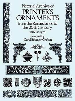 Pictorial Archive of Printers Ornaments from the Renaissance to the 20th Century