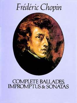 Complete Ballades, Impromptus and Sonatas