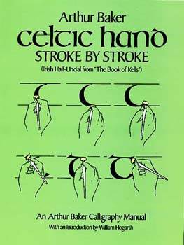 Celtic Hand Stroke by Stroke - Irish Half-Uncial from The Book of Kells