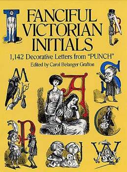 Fanciful Victorian Initials: 1,142 Decorative Letters from Punch