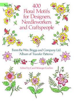 400 Floral Motifs for Designers, Needleworkers and Craftspeople: From the Wm. Briggs and Company Ltd