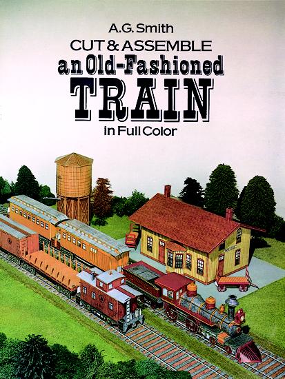 Cut and Assemble an Old-Fashioned Train in Full Color