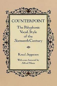 Counterpoint: The Polyphonic Vocal Styles of the Sixteenth Century