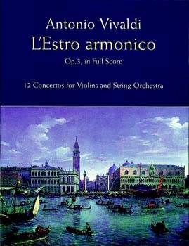 L'Estro Armonico, Op. 3, in Full Score: 12 Concertos for 1, 2 and 4 Violins