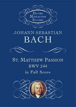 St. Matthew Passion, BWV 244, in Full Score