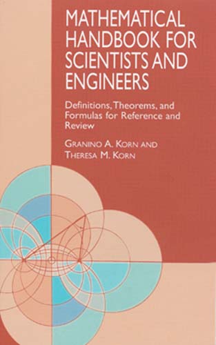 Mathematical Handbook for Scientists and Engineers: Definitions, Theorems, and Formulas for Referenc