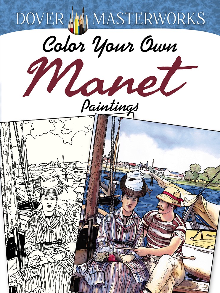 Dover Masterworks: Color Your Own Manet Paintings