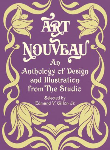 Art Nouveau - An Anthology of Design and Illustration from The Studio