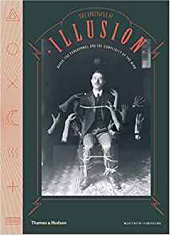 The Spectacle of Illusion : Magic, The Paranormal and the Complicity of the Mind