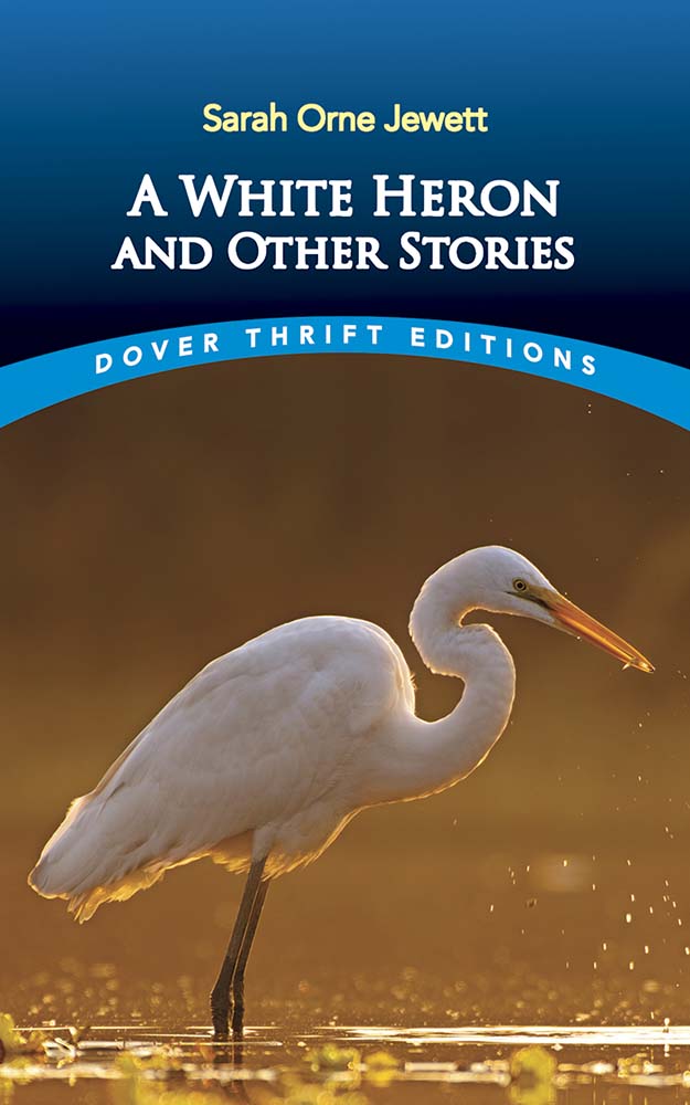 ''A White Heron'' and Other Stories