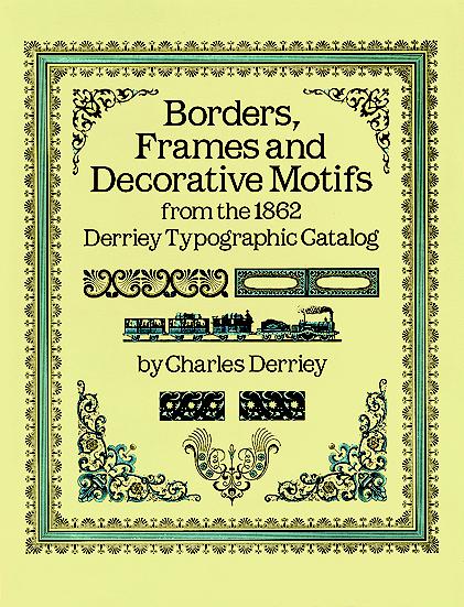Borders, Frames and Decorative Motifs from the 1862 Derriey Typographic Catalog