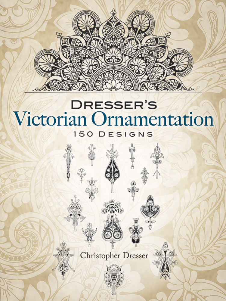 Dressers Victorian Ornamentation - 150 Designs
