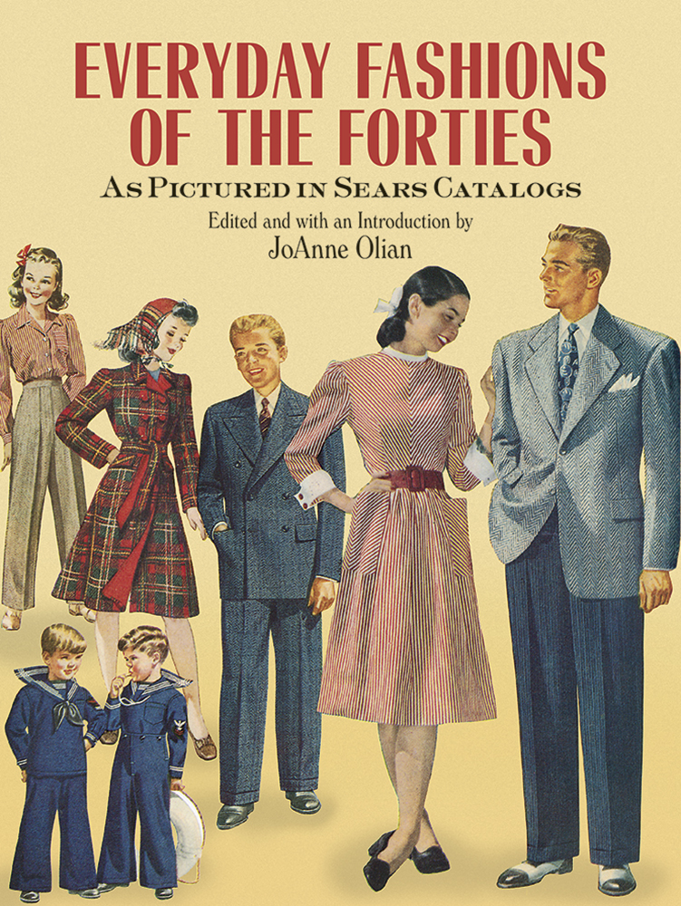 Everyday Fashions of the Forties
