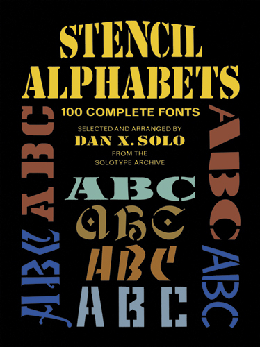 Stencil Alphabets: 100 Complete Fonts