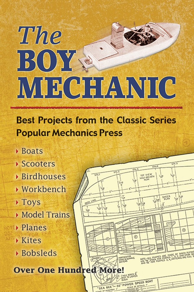 The Boy Mechanic - Best Projects from the Classic Popular Mechanics Series