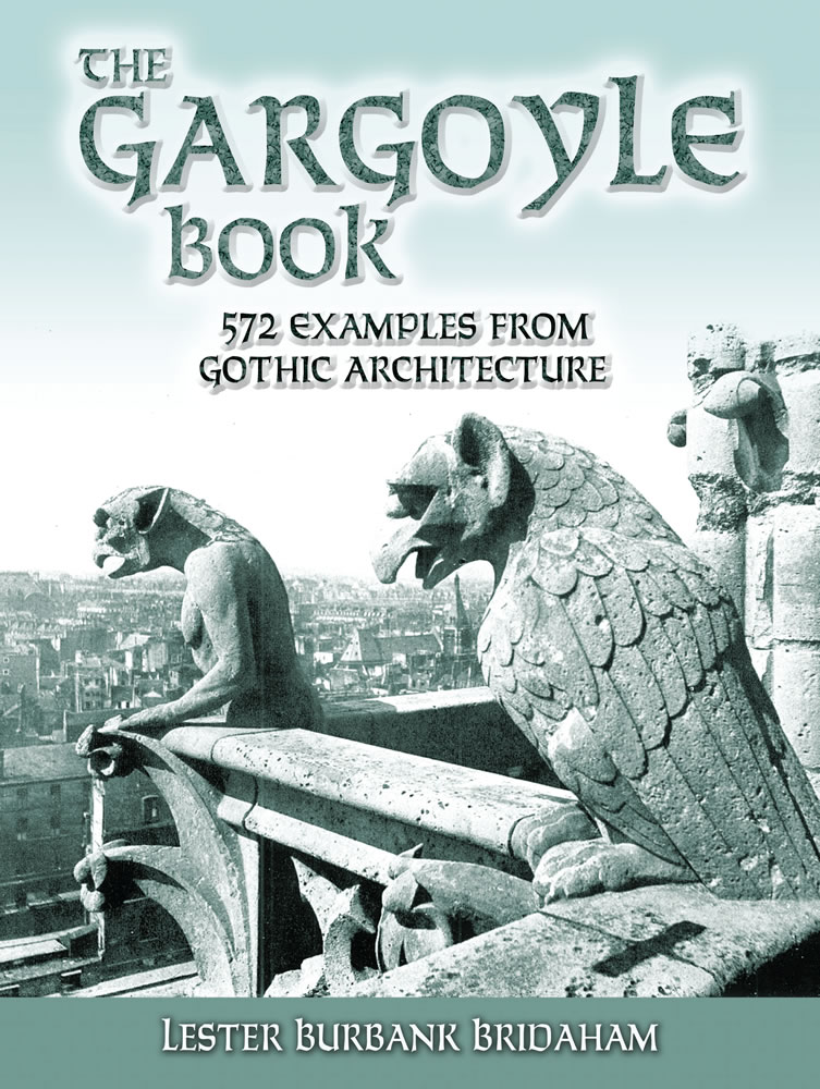 The Gargoyle Book - 572 Examples from Gothic Architecture