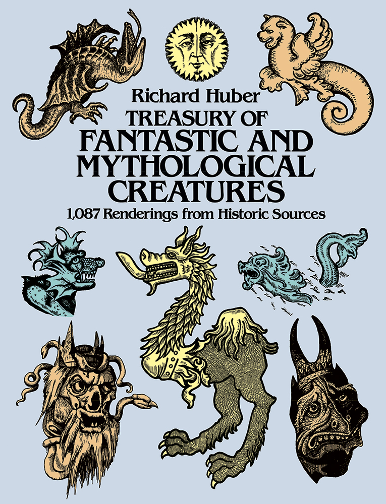 Treasury of Fantastic and Mythological Creatures - Renderings from Historic Sources