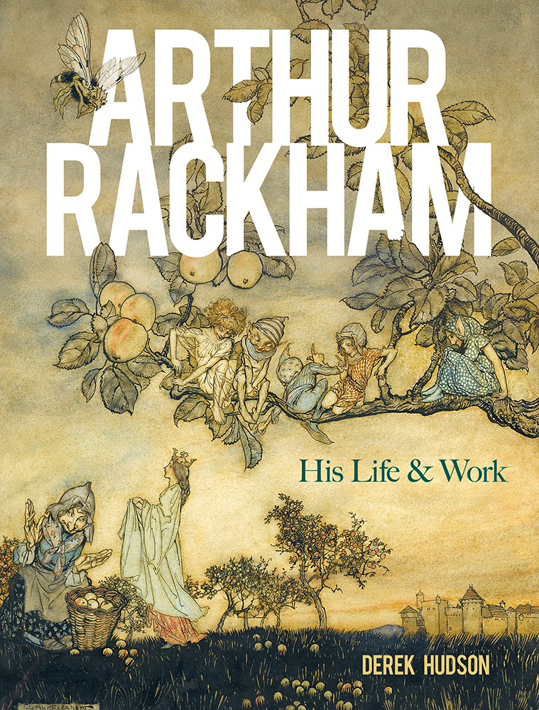 Arthur Rackham : His Life and Work